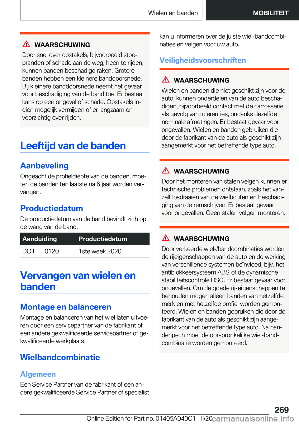 BMW Z4 2020  Instructieboekjes (in Dutch) �W�A�A�R�S�C�H�U�W�I�N�G
�D�o�o�r��s�n�e�l��o�v�e�r��o�b�s�t�a�k�e�l�s�,��b�i�j�v�o�o�r�b�e�e�l�d��s�t�o�ej
�p�r�a�n�d�e�n��o�f��s�c�h�a�d�e��a�a�n��d�e��w�e�g�,��h�e�e�n��t�e��r�i�j�d�e