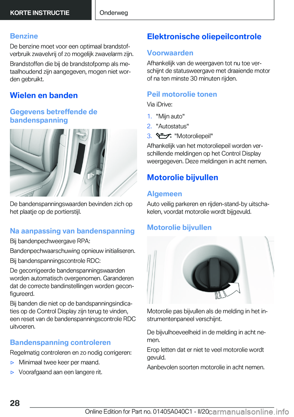 BMW Z4 2020  Instructieboekjes (in Dutch) �B�e�n�z�i�n�e
�D�e��b�e�n�z�i�n�e��m�o�e�t��v�o�o�r��e�e�n��o�p�t�i�m�a�a�l��b�r�a�n�d�s�t�o�fj
�v�e�r�b�r�u�i�k��z�w�a�v�e�l�v�r�i�j��o�f��z�o��m�o�g�e�l�i�j�k��z�w�a�v�e�l�a�r�m��z�i�j