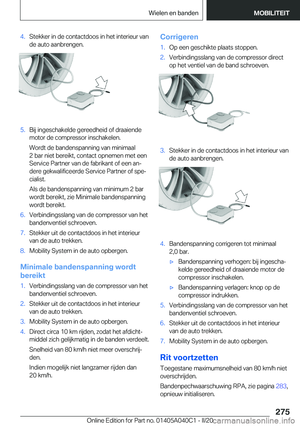 BMW Z4 2020  Instructieboekjes (in Dutch) �4�.�S�t�e�k�k�e�r��i�n��d�e��c�o�n�t�a�c�t�d�o�o�s��i�n��h�e�t��i�n�t�e�r�i�e�u�r��v�a�n�d�e��a�u�t�o��a�a�n�b�r�e�n�g�e�n�.�5�.�B�i�j��i�n�g�e�s�c�h�a�k�e�l�d�e��g�e�r�e�e�d�h�e�i�d��o�f