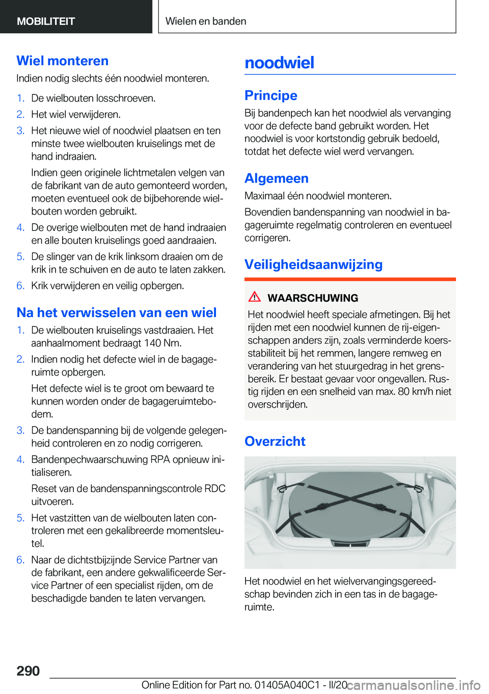 BMW Z4 2020  Instructieboekjes (in Dutch) �W�i�e�l��m�o�n�t�e�r�e�n
�I�n�d�i�e�n��n�o�d�i�g��s�l�e�c�h�t�s��é�é�n��n�o�o�d�w�i�e�l��m�o�n�t�e�r�e�n�.�1�.�D�e��w�i�e�l�b�o�u�t�e�n��l�o�s�s�c�h�r�o�e�v�e�n�.�2�.�H�e�t��w�i�e�l��v�e�