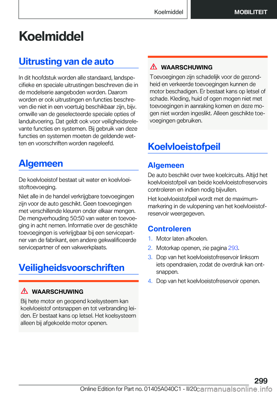 BMW Z4 2020  Instructieboekjes (in Dutch) �K�o�e�l�m�i�d�d�e�l�U�i�t�r�u�s�t�i�n�g��v�a�n��d�e��a�u�t�o
�I�n��d�i�t��h�o�o�f�d�s�t�u�k��w�o�r�d�e�n��a�l�l�e��s�t�a�n�d�a�a�r�d�,��l�a�n�d�s�p�ej�c�i�f�i�e�k�e��e�n��s�p�e�c�i�a�l�e�