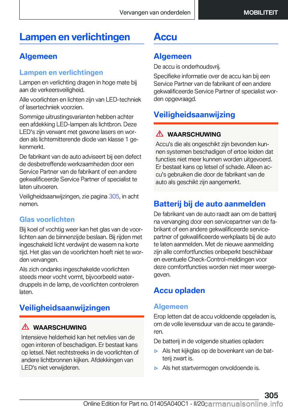 BMW Z4 2020  Instructieboekjes (in Dutch) �L�a�m�p�e�n��e�n��v�e�r�l�i�c�h�t�i�n�g�e�n
�A�l�g�e�m�e�e�n
�L�a�m�p�e�n��e�n��v�e�r�l�i�c�h�t�i�n�g�e�n �L�a�m�p�e�n��e�n��v�e�r�l�i�c�h�t�i�n�g��d�r�a�g�e�n��i�n��h�o�g�e��m�a�t�e��b�i�