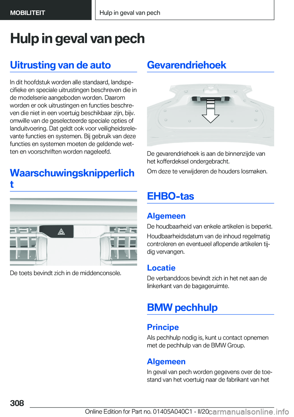 BMW Z4 2020  Instructieboekjes (in Dutch) �H�u�l�p��i�n��g�e�v�a�l��v�a�n��p�e�c�h�U�i�t�r�u�s�t�i�n�g��v�a�n��d�e��a�u�t�o
�I�n��d�i�t��h�o�o�f�d�s�t�u�k��w�o�r�d�e�n��a�l�l�e��s�t�a�n�d�a�a�r�d�,��l�a�n�d�s�p�ej�c�i�f�i�e�k�e�