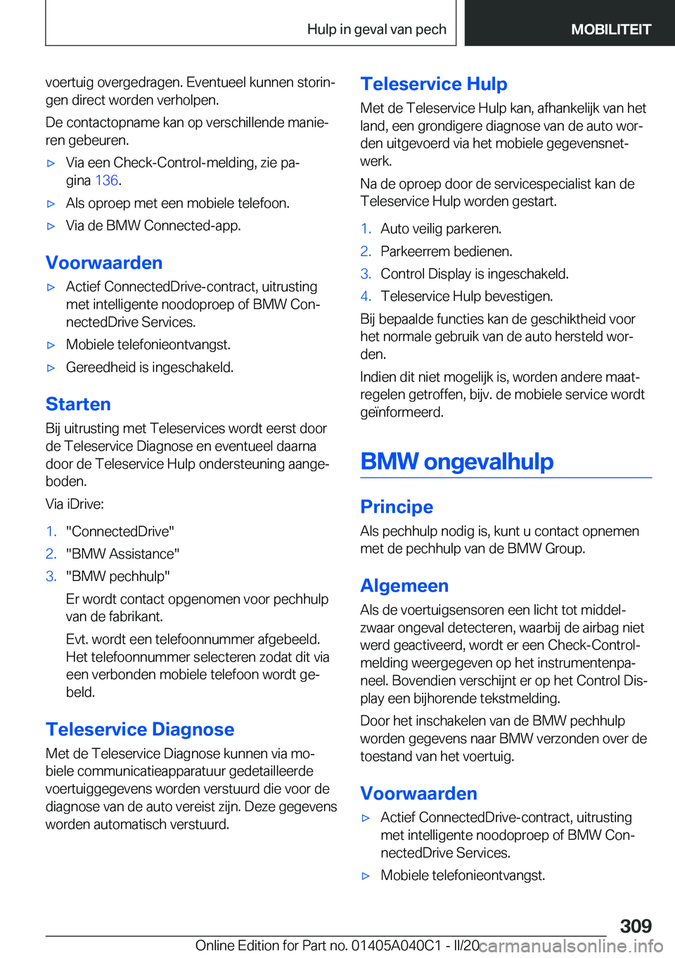 BMW Z4 2020  Instructieboekjes (in Dutch) �v�o�e�r�t�u�i�g��o�v�e�r�g�e�d�r�a�g�e�n�.��E�v�e�n�t�u�e�e�l��k�u�n�n�e�n��s�t�o�r�i�nj�g�e�n��d�i�r�e�c�t��w�o�r�d�e�n��v�e�r�h�o�l�p�e�n�.
�D�e��c�o�n�t�a�c�t�o�p�n�a�m�e��k�a�n��o�p��