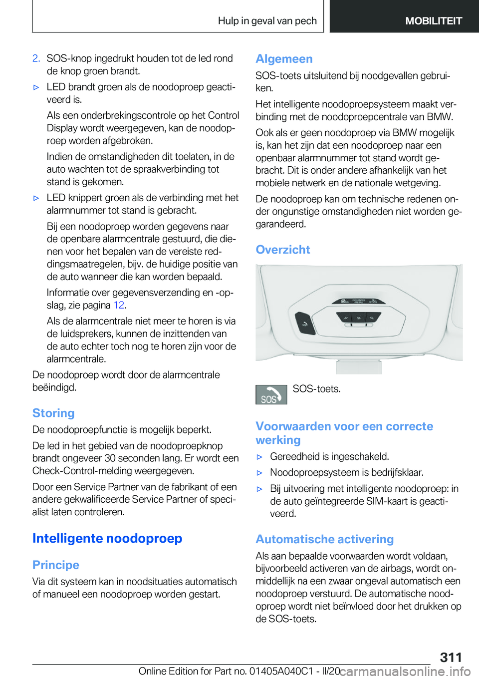 BMW Z4 2020  Instructieboekjes (in Dutch) �2�.�S�O�S�-�k�n�o�p��i�n�g�e�d�r�u�k�t��h�o�u�d�e�n��t�o�t��d�e��l�e�d��r�o�n�d
�d�e��k�n�o�p��g�r�o�e�n��b�r�a�n�d�t�.'x�L�E�D��b�r�a�n�d�t��g�r�o�e�n��a�l�s��d�e��n�o�o�d�o�p�r�o�