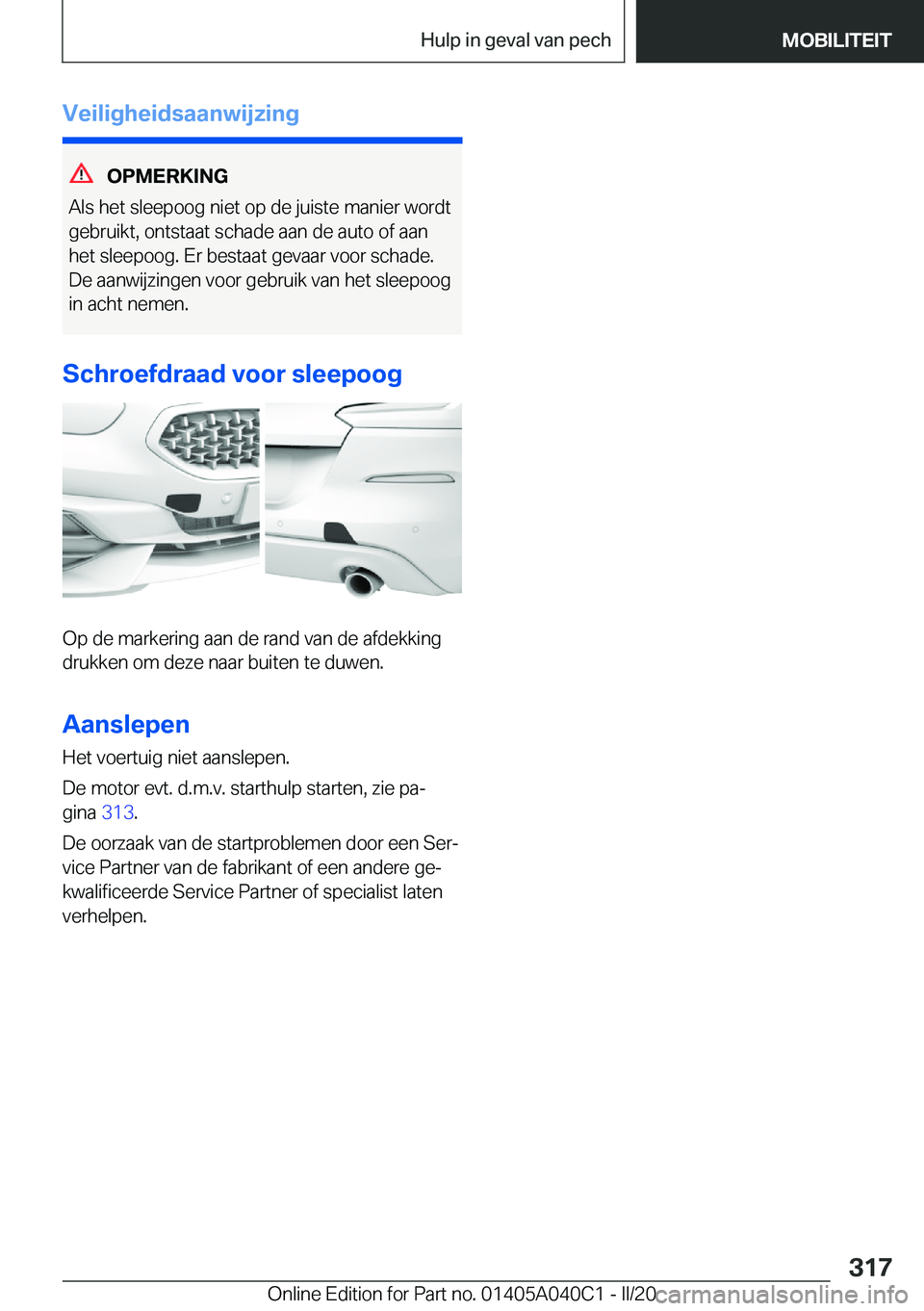 BMW Z4 2020  Instructieboekjes (in Dutch) �V�e�i�l�i�g�h�e�i�d�s�a�a�n�w�i�j�z�i�n�g
�O�P�M�E�R�K�I�N�G
�A�l�s��h�e�t��s�l�e�e�p�o�o�g��n�i�e�t��o�p��d�e��j�u�i�s�t�e��m�a�n�i�e�r��w�o�r�d�t
�g�e�b�r�u�i�k�t�,��o�n�t�s�t�a�a�t��s�c�
