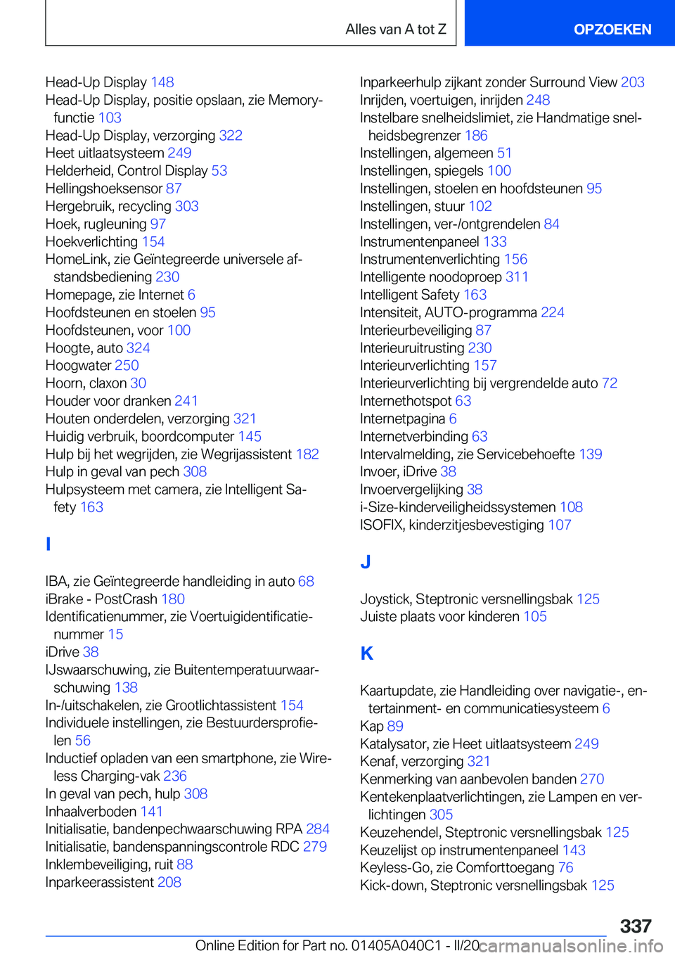 BMW Z4 2020  Instructieboekjes (in Dutch) �H�e�a�d�-�U�p��D�i�s�p�l�a�y��1�4�8�
�H�e�a�d�-�U�p��D�i�s�p�l�a�y�,��p�o�s�i�t�i�e��o�p�s�l�a�a�n�,��z�i�e��M�e�m�o�r�y�- �f�u�n�c�t�i�e� �1�0�3�
�H�e�a�d�-�U�p��D�i�s�p�l�a�y�,��v�e�r�z