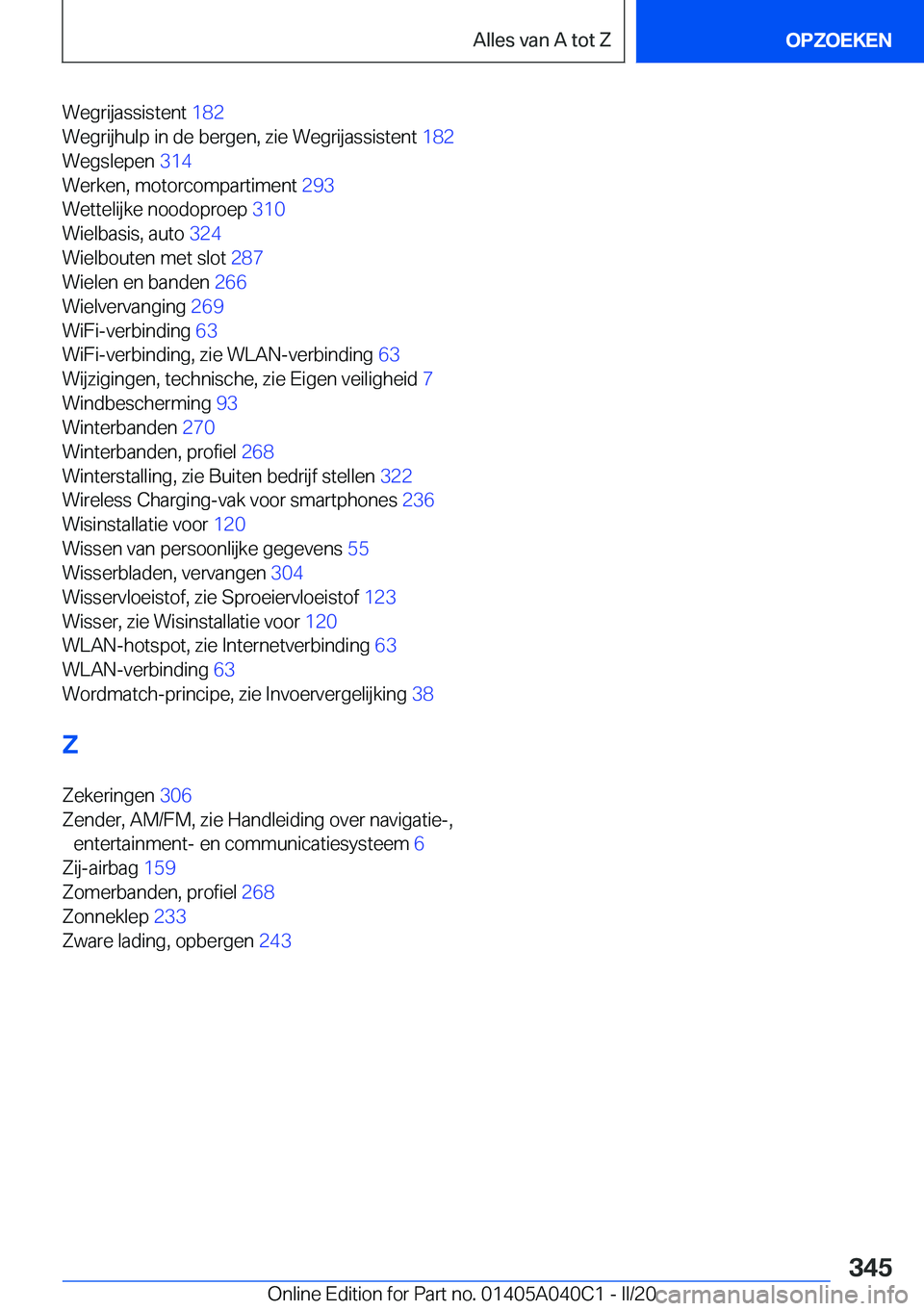 BMW Z4 2020  Instructieboekjes (in Dutch) �W�e�g�r�i�j�a�s�s�i�s�t�e�n�t��1�8�2�
�W�e�g�r�i�j�h�u�l�p��i�n��d�e��b�e�r�g�e�n�,��z�i�e��W�e�g�r�i�j�a�s�s�i�s�t�e�n�t� �1�8�2�
�W�e�g�s�l�e�p�e�n� �3�1�4�
�W�e�r�k�e�n�,��m�o�t�o�r�c�