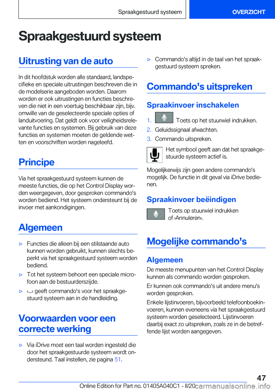 BMW Z4 2020  Instructieboekjes (in Dutch) �S�p�r�a�a�k�g�e�s�t�u�u�r�d��s�y�s�t�e�e�m�U�i�t�r�u�s�t�i�n�g��v�a�n��d�e��a�u�t�o
�I�n��d�i�t��h�o�o�f�d�s�t�u�k��w�o�r�d�e�n��a�l�l�e��s�t�a�n�d�a�a�r�d�,��l�a�n�d�s�p�ej�c�i�f�i�e�k�e�