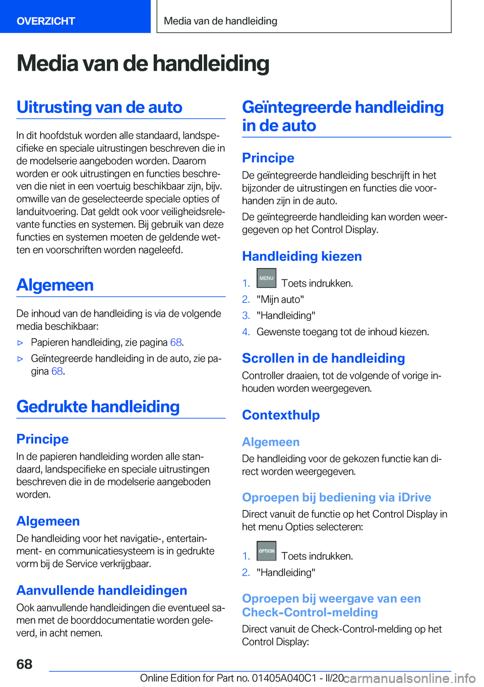 BMW Z4 2020  Instructieboekjes (in Dutch) �M�e�d�i�a��v�a�n��d�e��h�a�n�d�l�e�i�d�i�n�g�U�i�t�r�u�s�t�i�n�g��v�a�n��d�e��a�u�t�o
�I�n��d�i�t��h�o�o�f�d�s�t�u�k��w�o�r�d�e�n��a�l�l�e��s�t�a�n�d�a�a�r�d�,��l�a�n�d�s�p�ej�c�i�f�i�e�