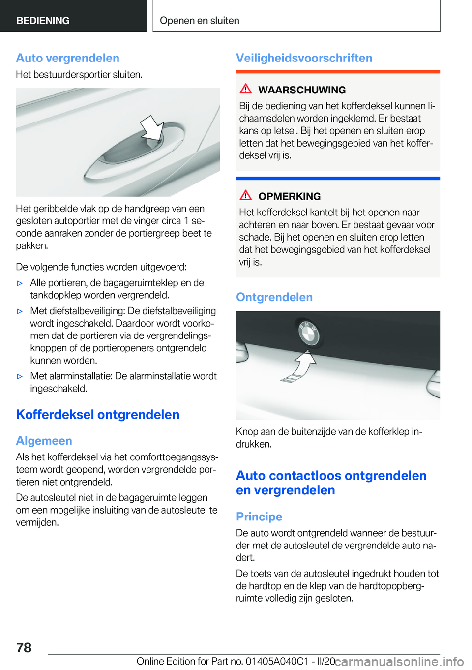 BMW Z4 2020  Instructieboekjes (in Dutch) �A�u�t�o��v�e�r�g�r�e�n�d�e�l�e�n
�H�e�t��b�e�s�t�u�u�r�d�e�r�s�p�o�r�t�i�e�r��s�l�u�i�t�e�n�.
�H�e�t��g�e�r�i�b�b�e�l�d�e��v�l�a�k��o�p��d�e��h�a�n�d�g�r�e�e�p��v�a�n��e�e�n
�g�e�s�l�o�t�e�