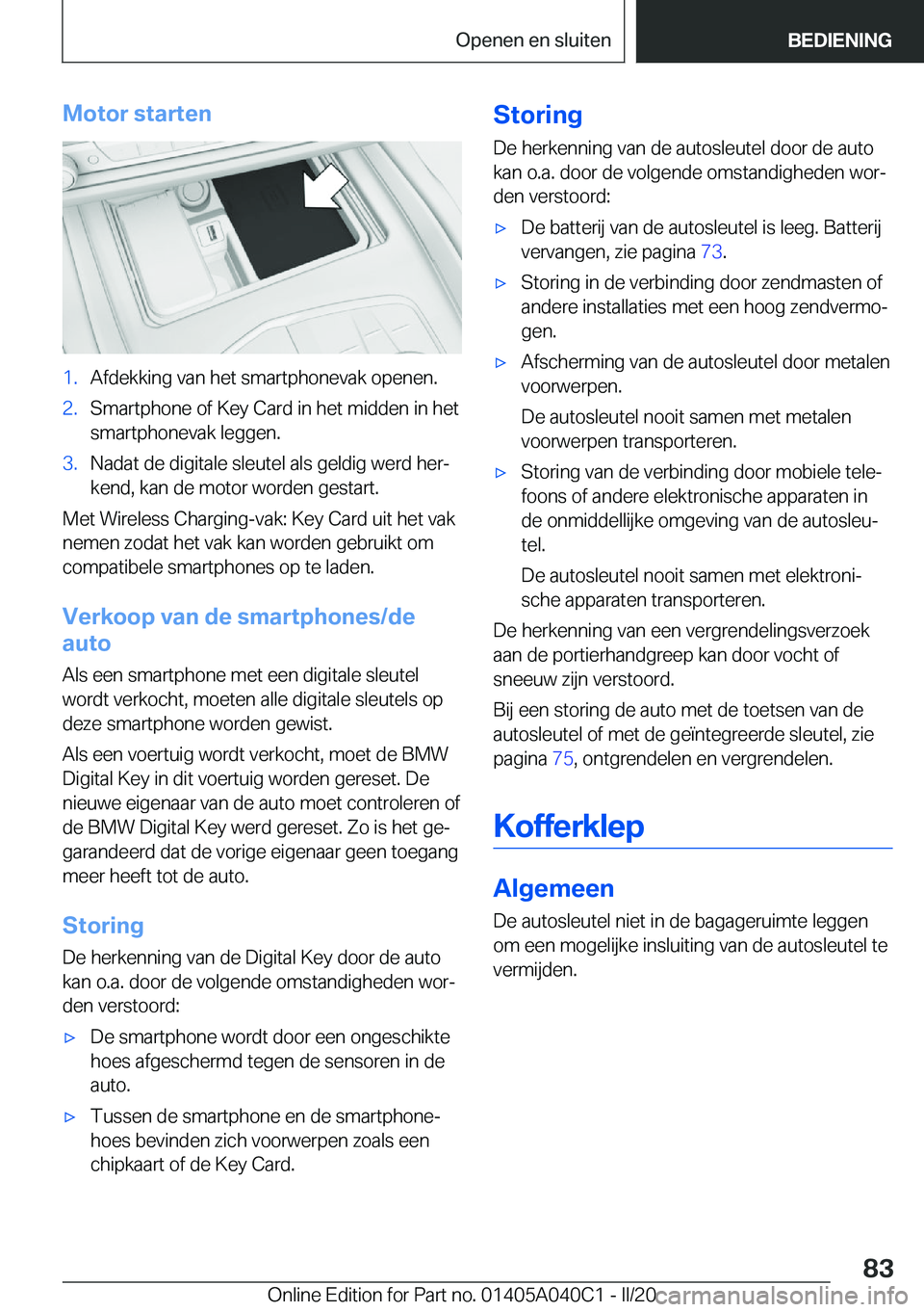 BMW Z4 2020  Instructieboekjes (in Dutch) �M�o�t�o�r��s�t�a�r�t�e�n�1�.�A�f�d�e�k�k�i�n�g��v�a�n��h�e�t��s�m�a�r�t�p�h�o�n�e�v�a�k��o�p�e�n�e�n�.�2�.�S�m�a�r�t�p�h�o�n�e��o�f��K�e�y��C�a�r�d��i�n��h�e�t��m�i�d�d�e�n��i�n��h�e�t
�