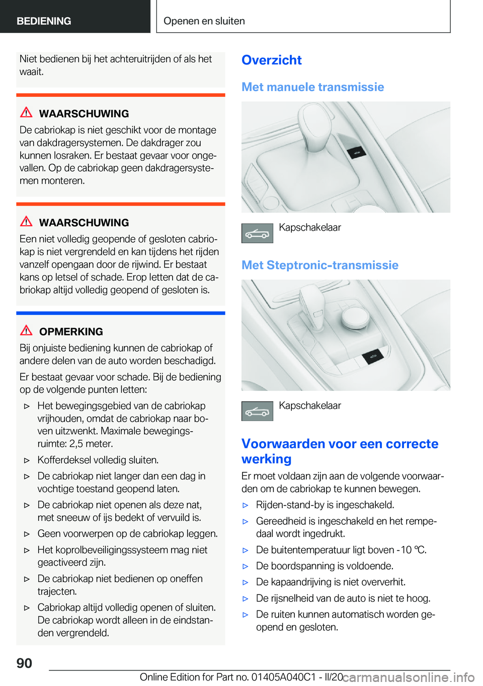 BMW Z4 2020  Instructieboekjes (in Dutch) �N�i�e�t��b�e�d�i�e�n�e�n��b�i�j��h�e�t��a�c�h�t�e�r�u�i�t�r�i�j�d�e�n��o�f��a�l�s��h�e�t�w�a�a�i�t�.
�W�A�A�R�S�C�H�U�W�I�N�G
�D�e��c�a�b�r�i�o�k�a�p��i�s��n�i�e�t��g�e�s�c�h�i�k�t��v�o�o