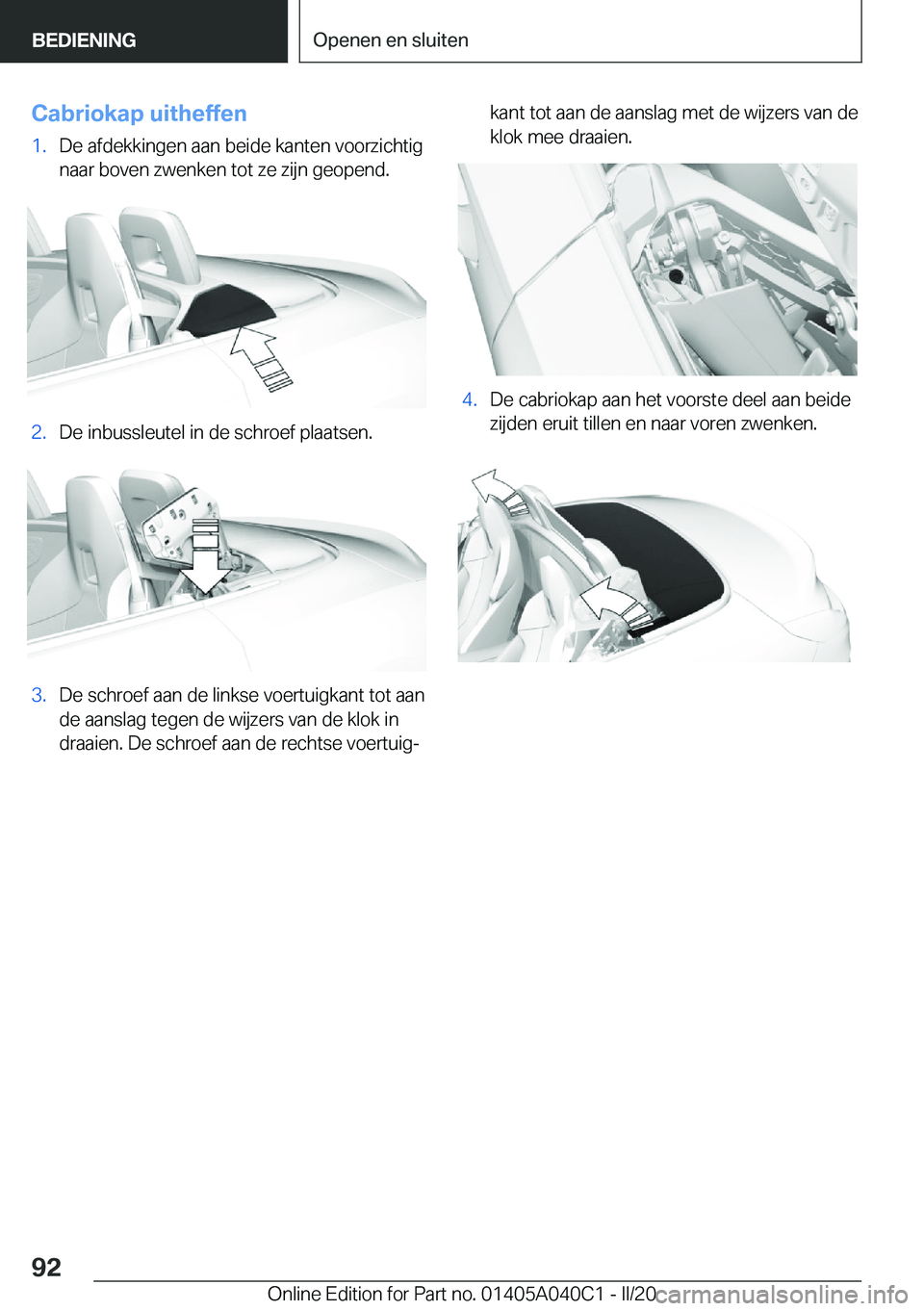 BMW Z4 2020  Instructieboekjes (in Dutch) �C�a�b�r�i�o�k�a�p��u�i�t�h�e�f�f�e�n�1�.�D�e��a�f�d�e�k�k�i�n�g�e�n��a�a�n��b�e�i�d�e��k�a�n�t�e�n��v�o�o�r�z�i�c�h�t�i�g
�n�a�a�r��b�o�v�e�n��z�w�e�n�k�e�n��t�o�t��z�e��z�i�j�n��g�e�o�p�