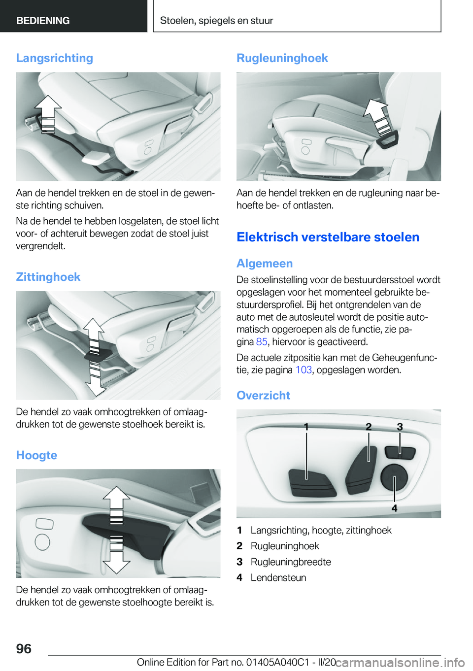 BMW Z4 2020  Instructieboekjes (in Dutch) �L�a�n�g�s�r�i�c�h�t�i�n�g
�A�a�n��d�e��h�e�n�d�e�l��t�r�e�k�k�e�n��e�n��d�e��s�t�o�e�l��i�n��d�e��g�e�w�e�nj
�s�t�e��r�i�c�h�t�i�n�g��s�c�h�u�i�v�e�n�.
�N�a��d�e��h�e�n�d�e�l��t�e��h�