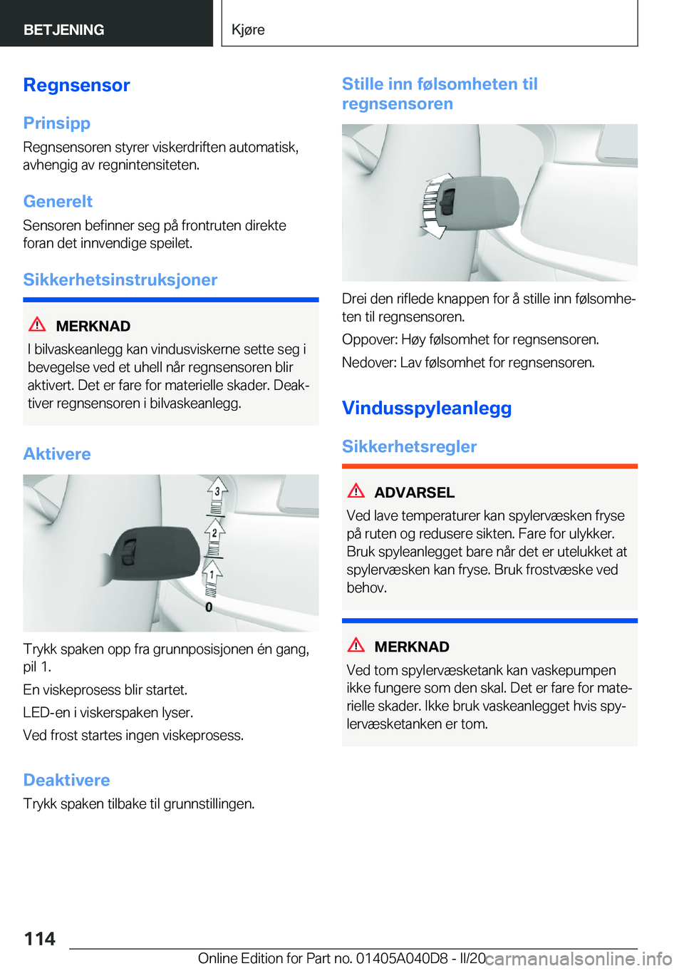 BMW Z4 2020  InstruksjonsbØker (in Norwegian) �R�e�g�n�s�e�n�s�o�r�P�r�i�n�s�i�p�p
�R�e�g�n�s�e�n�s�o�r�e�n��s�t�y�r�e�r��v�i�s�k�e�r�d�r�i�f�t�e�n��a�u�t�o�m�a�t�i�s�k�,
�a�v�h�e�n�g�i�g��a�v��r�e�g�n�i�n�t�e�n�s�i�t�e�t�e�n�.
�G�e�n�e�r�e�