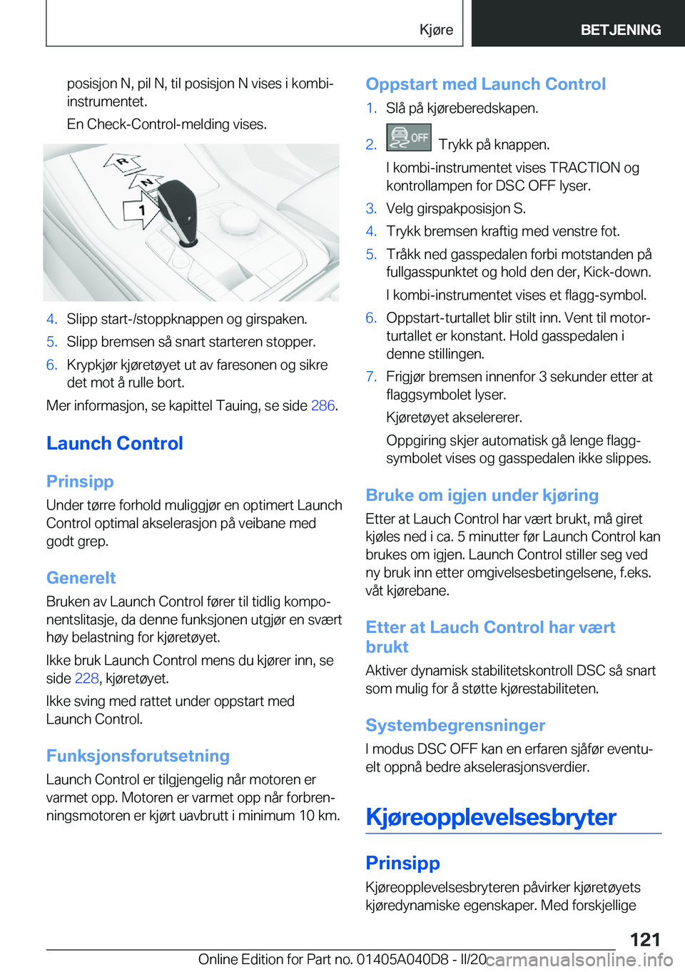 BMW Z4 2020  InstruksjonsbØker (in Norwegian) �p�o�s�i�s�j�o�n��N�,��p�i�l��N�,��t�i�l��p�o�s�i�s�j�o�n��N��v�i�s�e�s��i��k�o�m�b�i�-
�i�n�s�t�r�u�m�e�n�t�e�t�.
�E�n��C�h�e�c�k�-�C�o�n�t�r�o�l�-�m�e�l�d�i�n�g��v�i�s�e�s�.�4�.�S�l�i�p�p