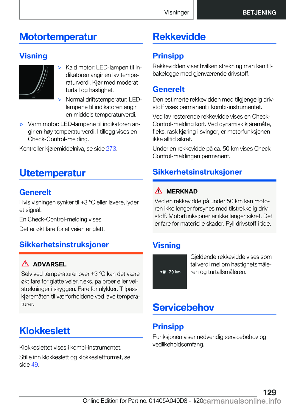 BMW Z4 2020  InstruksjonsbØker (in Norwegian) �M�o�t�o�r�t�e�m�p�e�r�a�t�u�r
�V�i�s�n�i�n�g
'x�K�a�l�d��m�o�t�o�r�:��L�E�D�-�l�a�m�p�e�n��t�i�l��i�nj
�d�i�k�a�t�o�r�e�n��a�n�g�i�r��e�n��l�a�v��t�e�m�p�ej
�r�a�t�u�r�v�e�r�d�i�.��K�j