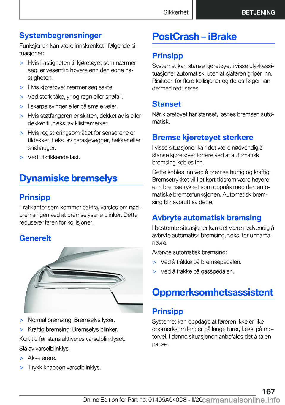 BMW Z4 2020  InstruksjonsbØker (in Norwegian) �S�y�s�t�e�m�b�e�g�r�e�n�s�n�i�n�g�e�r�F�u�n�k�s�j�o�n�e�n��k�a�n��v�æ�r�e��i�n�n�s�k�r�e�n�k�e�t��i��f�