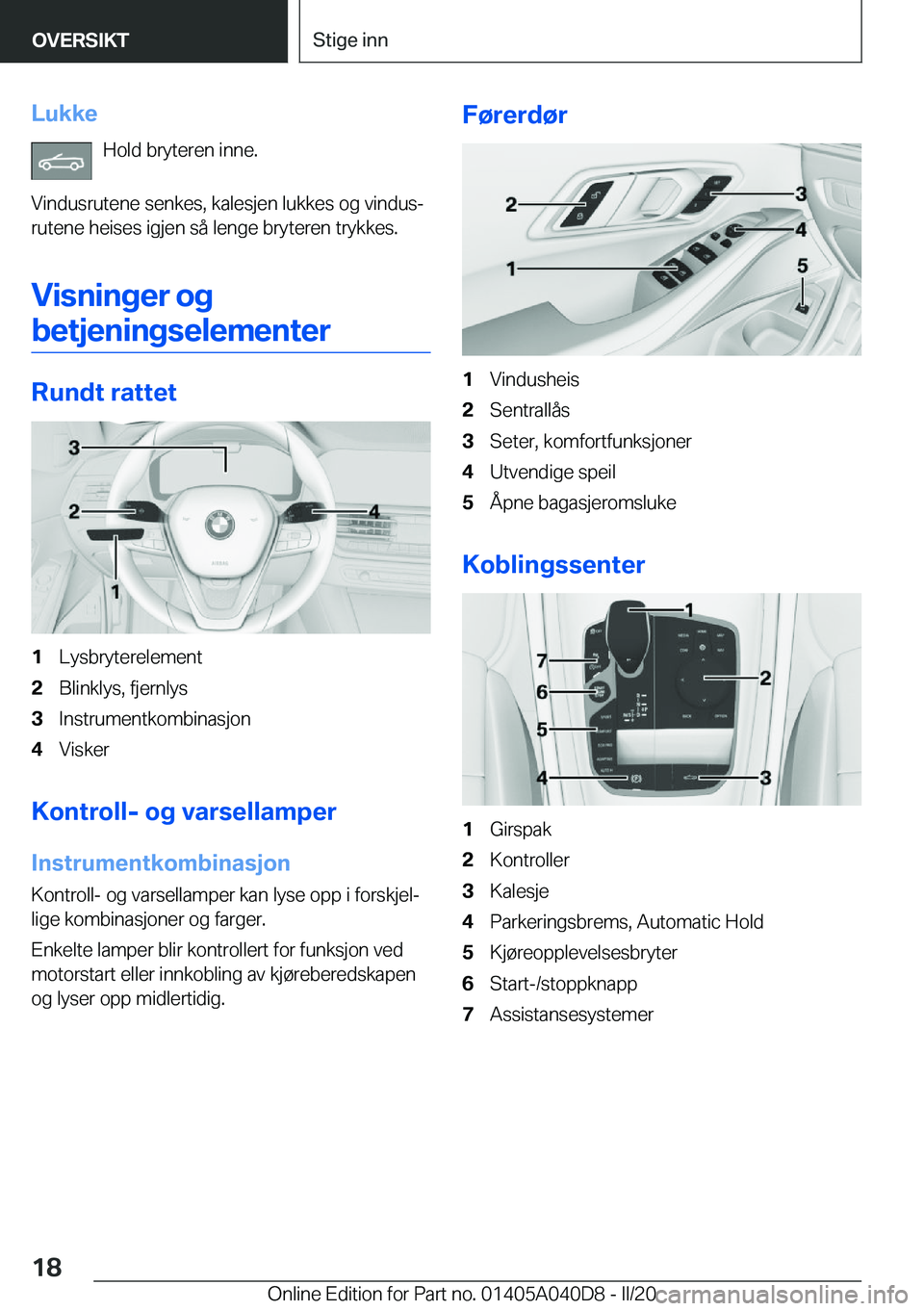 BMW Z4 2020  InstruksjonsbØker (in Norwegian) �L�u�k�k�e�H�o�l�d��b�r�y�t�e�r�e�n��i�n�n�e�.
�V�i�n�d�u�s�r�u�t�e�n�e��s�e�n�k�e�s�,��k�a�l�e�s�j�e�n��l�u�k�k�e�s��o�g��v�i�n�d�u�sj
�r�u�t�e�n�e��h�e�i�s�e�s��i�g�j�e�n��s�å��l�e�n�g�