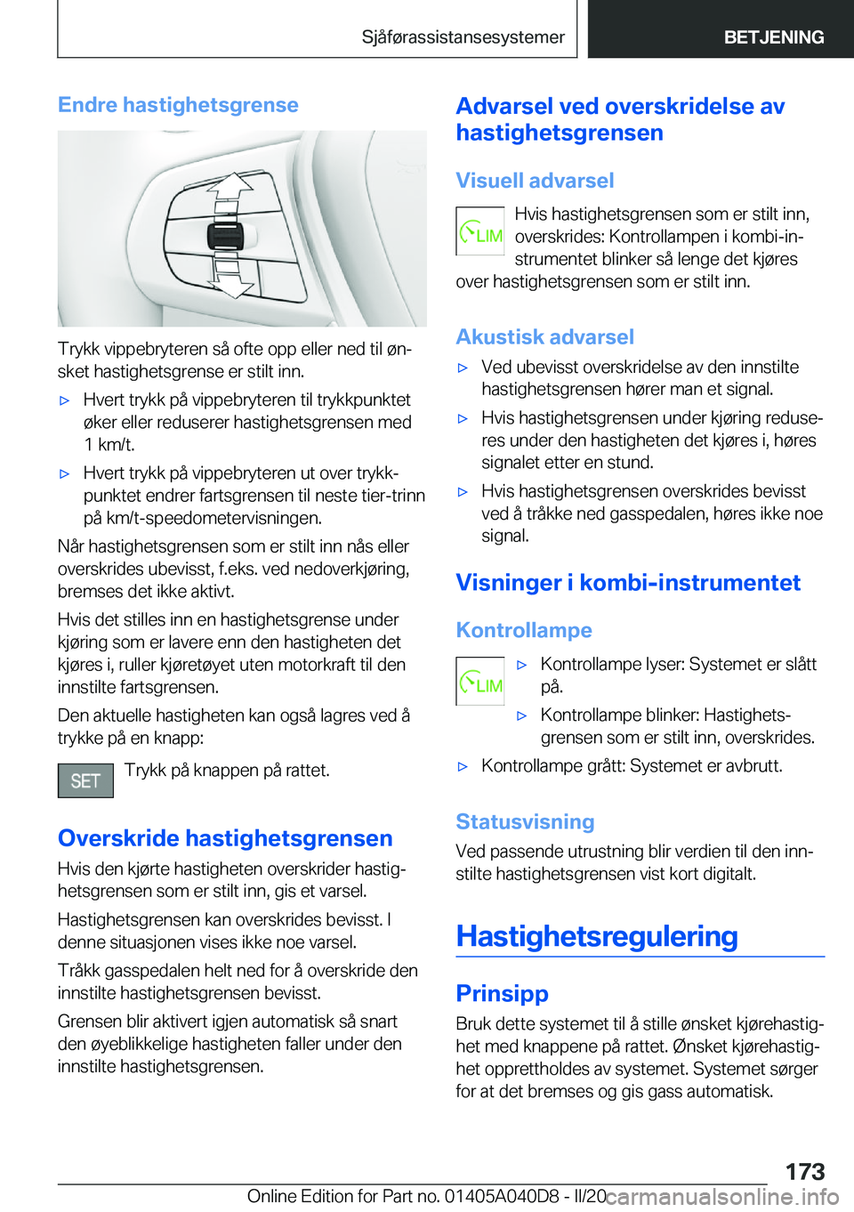 BMW Z4 2020  InstruksjonsbØker (in Norwegian) �E�n�d�r�e��h�a�s�t�i�g�h�e�t�s�g�r�e�n�s�e
�T�r�y�k�k��v�i�p�p�e�b�r�y�t�e�r�e�n��s�å��o�f�t�e��o�p�p��e�l�l�e�r��n�e�d��t�i�l��