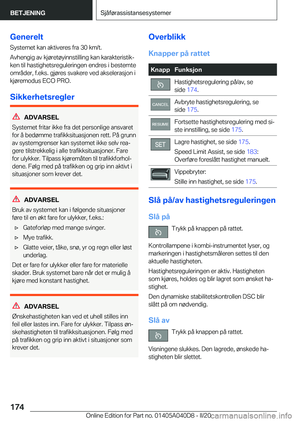 BMW Z4 2020  InstruksjonsbØker (in Norwegian) �G�e�n�e�r�e�l�t�S�y�s�t�e�m�e�t��k�a�n��a�k�t�i�v�e�r�e�s��f�r�a��3�0��k�m�/�t�.
�A�v�h�e�n�g�i�g��a�v��k�j�