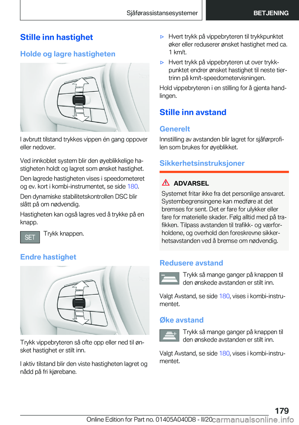 BMW Z4 2020  InstruksjonsbØker (in Norwegian) �S�t�i�l�l�e��i�n�n��h�a�s�t�i�g�h�e�t�H�o�l�d�e��o�g��l�a�g�r�e��h�a�s�t�i�g�h�e�t�e�n
�I��a�v�b�r�u�t�t��t�i�l�s�t�a�n�d��t�r�y�k�k�e�s��v�i�p�p�e�n��é�n��g�a�n�g��o�p�p�o�v�e�r�e�l�l�e