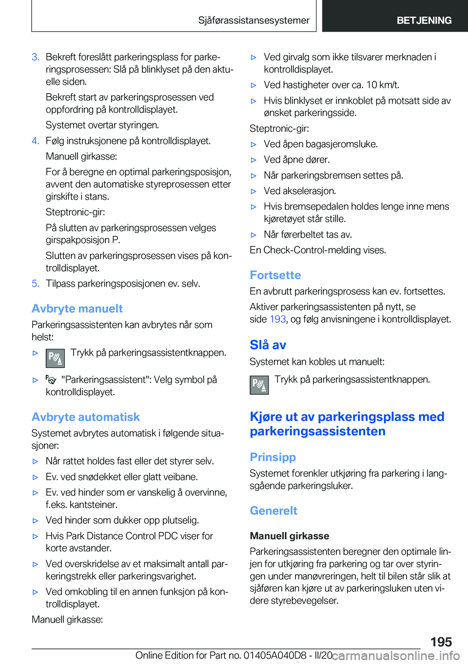 BMW Z4 2020  InstruksjonsbØker (in Norwegian) �3�.�B�e�k�r�e�f�t��f�o�r�e�s�l�å�t�t��p�a�r�k�e�r�i�n�g�s�p�l�a�s�s��f�o�r��p�a�r�k�ej�r�i�n�g�s�p�r�o�s�e�s�s�e�n�:��S�l�å��p�å��b�l�i�n�k�l�y�s�e�t��p�å��d�e�n��a�k�t�uj
�e�l�l�e��
