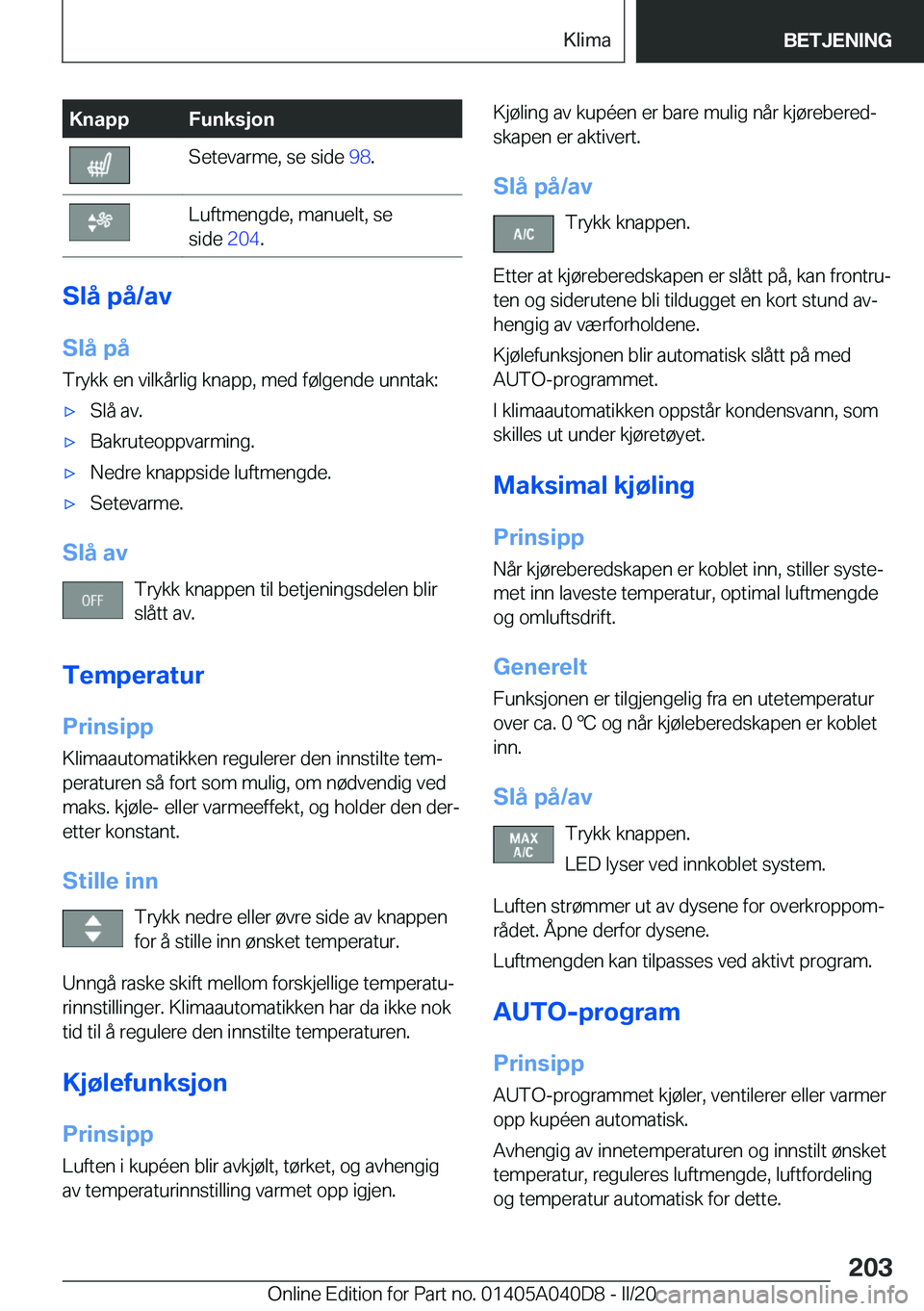 BMW Z4 2020  InstruksjonsbØker (in Norwegian) �K�n�a�p�p�F�u�n�k�s�j�o�n�S�e�t�e�v�a�r�m�e�,��s�e��s�i�d�e��9�8�.�L�u�f�t�m�e�n�g�d�e�,��m�a�n�u�e�l�t�,��s�e
�s�i�d�e� �2�0�4�.
�S�l�å��p�å�/�a�v
�S�l�å��p�å
�T�r�y�k�k��e�n��v�i�l�k�