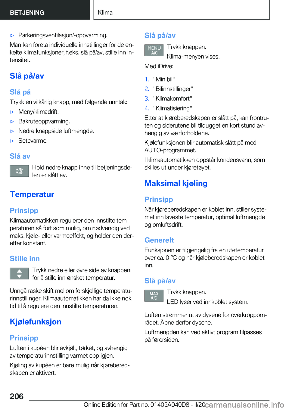 BMW Z4 2020  InstruksjonsbØker (in Norwegian) 'x�P�a�r�k�e�r�i�n�g�s�v�e�n�t�i�l�a�s�j�o�n�/�-�o�p�p�v�a�r�m�i�n�g�.
�M�a�n��k�a�n��f�o�r�e�t�a��i�n�d�i�v�i�d�u�e�l�l�e��i�n�n�s�t�i�l�l�i�n�g�e�r��f�o�r��d�e��e�nj�k�e�l�t�e��k�l�i�m�