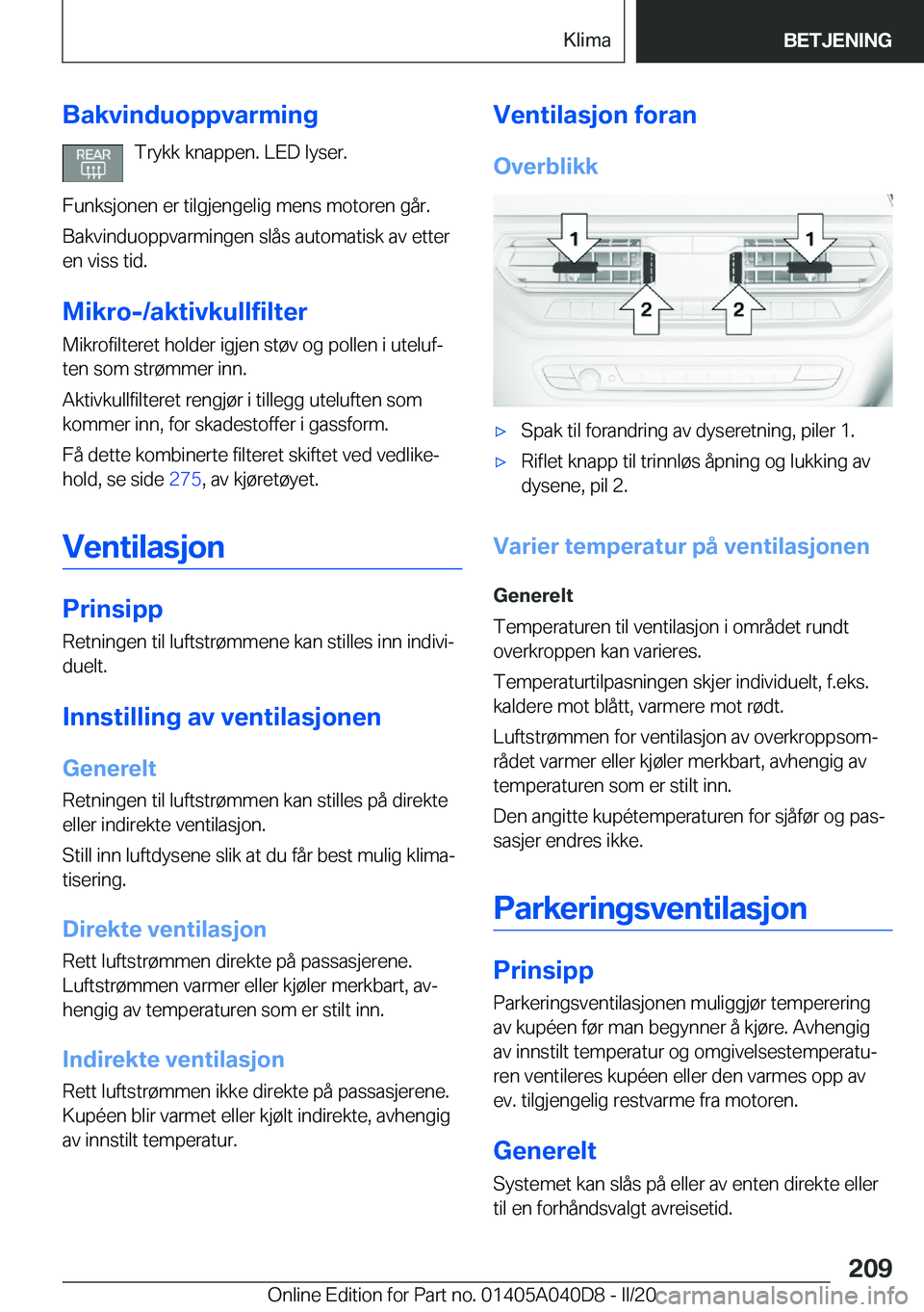BMW Z4 2020  InstruksjonsbØker (in Norwegian) �B�a�k�v�i�n�d�u�o�p�p�v�a�r�m�i�n�g�T�r�y�k�k��k�n�a�p�p�e�n�.��L�E�D��l�y�s�e�r�.
�F�u�n�k�s�j�o�n�e�n��e�r��t�i�l�g�j�e�n�g�e�l�i�g��m�e�n�s��m�o�t�o�r�e�n��g�å�r�.
�B�a�k�v�i�n�d�u�o�p�p�