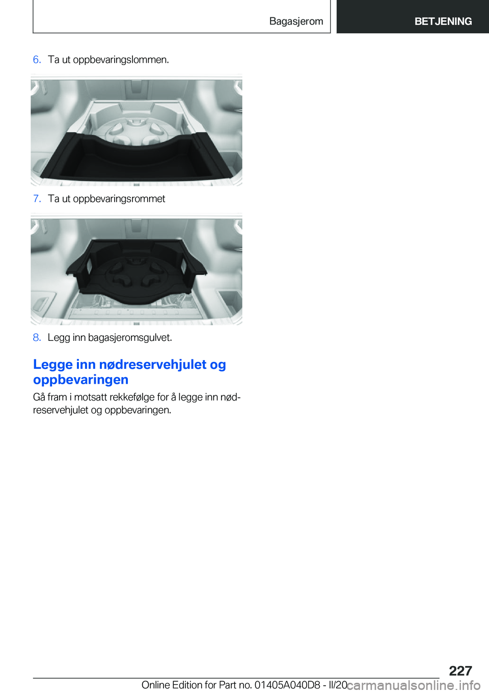 BMW Z4 2020  InstruksjonsbØker (in Norwegian) �6�.�T�a��u�t��o�p�p�b�e�v�a�r�i�n�g�s�l�o�m�m�e�n�.�7�.�T�a��u�t��o�p�p�b�e�v�a�r�i�n�g�s�r�o�m�m�e�t�8�.�L�e�g�g��i�n�n��b�a�g�a�s�j�e�r�o�m�s�g�u�l�v�e�t�.
�L�e�g�g�e��i�n�n��n�