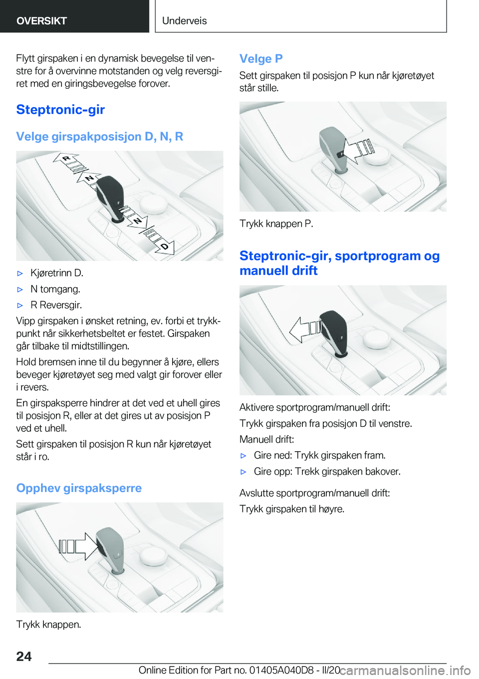 BMW Z4 2020  InstruksjonsbØker (in Norwegian) �F�l�y�t�t��g�i�r�s�p�a�k�e�n��i��e�n��d�y�n�a�m�i�s�k��b�e�v�e�g�e�l�s�e��t�i�l��v�e�nj
�s�t�r�e��f�o�r��å��o�v�e�r�v�i�n�n�e��m�o�t�s�t�a�n�d�e�n��o�g��v�e�l�g��r�e�v�e�r�s�g�ij
�r�