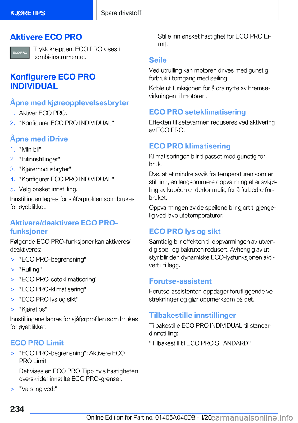 BMW Z4 2020  InstruksjonsbØker (in Norwegian) �A�k�t�i�v�e�r�e��E�C�O��P�R�O�T�r�y�k�k��k�n�a�p�p�e�n�.��E�C�O��P�R�O��v�i�s�e�s��i
�k�o�m�b�i�-�i�n�s�t�r�u�m�e�n�t�e�t�.
�K�o�n�f�i�g�u�r�e�r�e��E�C�O��P�R�O
�I�N�D�I�V�I�D�U�A�L
�