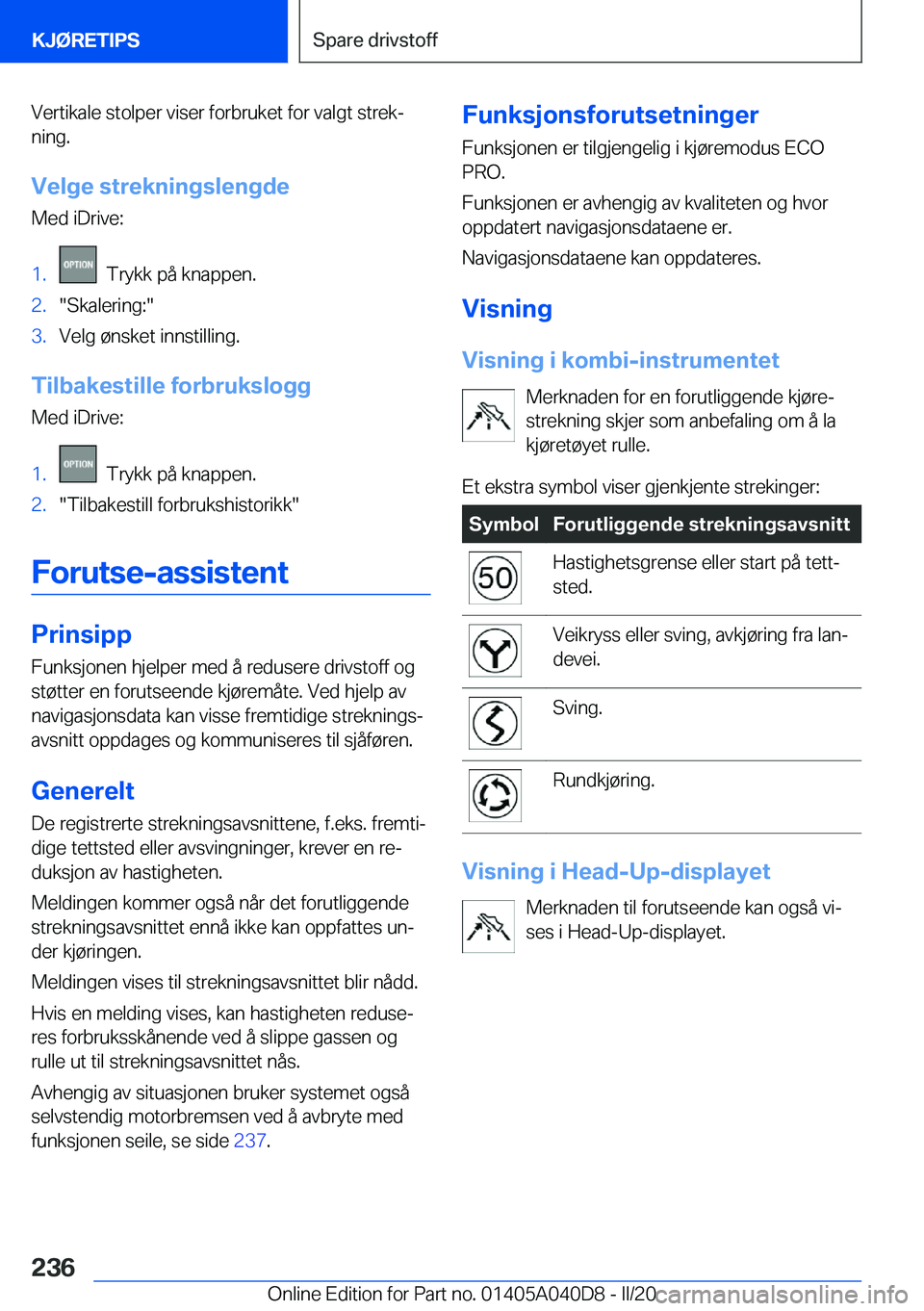 BMW Z4 2020  InstruksjonsbØker (in Norwegian) �V�e�r�t�i�k�a�l�e��s�t�o�l�p�e�r��v�i�s�e�r��f�o�r�b�r�u�k�e�t��f�o�r��v�a�l�g�t��s�t�r�e�kj�n�i�n�g�.
�V�e�l�g�e��s�t�r�e�k�n�i�n�g�s�l�e�n�g�d�e �M�e�d��i�D�r�i�v�e�:�1�.���T�r�y�k�k��p