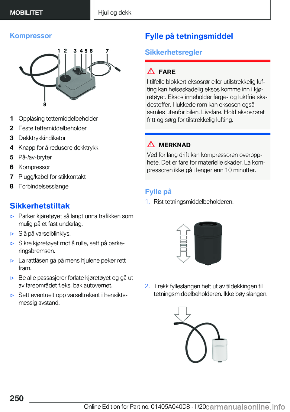 BMW Z4 2020  InstruksjonsbØker (in Norwegian) �K�o�m�p�r�e�s�s�o�r�1�O�p�p�l�å�s�i�n�g��t�e�t�t�e�m�i�d�d�e�l�b�e�h�o�l�d�e�r�2�F�e�s�t�e��t�e�t�t�e�m�i�d�d�e�l�b�e�h�o�l�d�e�r�3�D�e�k�k�t�r�y�k�k�i�n�d�i�k�a�t�o�r�4�K�n�a�p�p��f�o�r��å��r