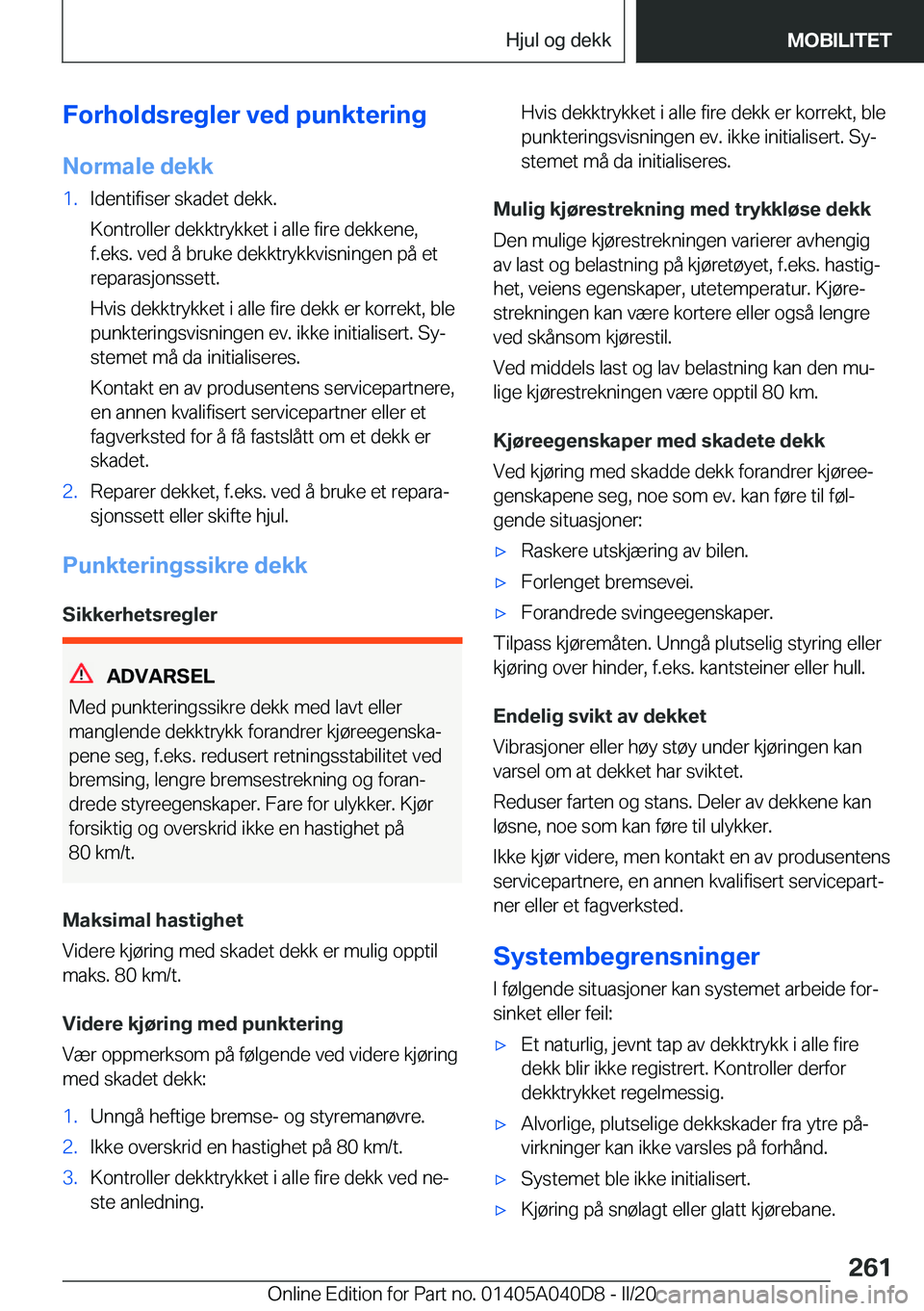 BMW Z4 2020  InstruksjonsbØker (in Norwegian) �F�o�r�h�o�l�d�s�r�e�g�l�e�r��v�e�d��p�u�n�k�t�e�r�i�n�g�N�o�r�m�a�l�e��d�e�k�k�1�.�I�d�e�n�t�i�f�i�s�e�r��s�k�a�d�e�t��d�e�k�k�.
�K�o�n�t�r�o�l�l�e�r��d�e�k�k�t�r�y�k�k�e�t��i��a�l�l�e��f�i�