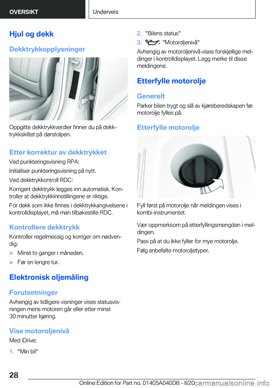 BMW Z4 2020  InstruksjonsbØker (in Norwegian) �H�j�u�l��o�g��d�e�k�k
�D�e�k�k�t�r�y�k�k�o�p�p�l�y�s�n�i�n�g�e�r
�O�p�p�g�i�t�t�e��d�e�k�k�t�r�y�k�k�v�e�r�d�i�e�r��f�i�n�n�e�r��d�u��p�å��d�e�k�kj
�t�r�y�k�k�s�k�i�l�t�e�t��p�å��d�