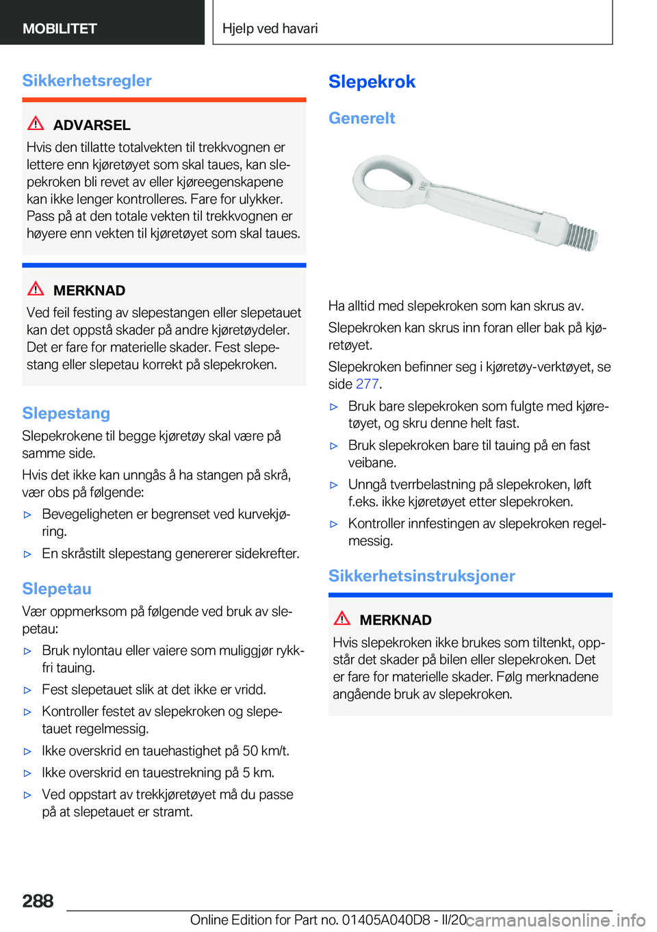 BMW Z4 2020  InstruksjonsbØker (in Norwegian) �S�i�k�k�e�r�h�e�t�s�r�e�g�l�e�r
�A�D�V�A�R�S�E�L
�H�v�i�s��d�e�n��t�i�l�l�a�t�t�e��t�o�t�a�l�v�e�k�t�e�n��t�i�l��t�r�e�k�k�v�o�g�n�e�n��e�r �l�e�t�t�e�r�e��e�n�n��k�j�