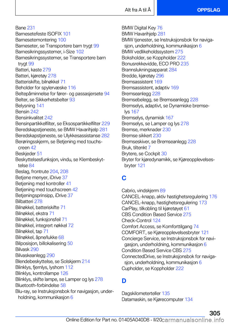 BMW Z4 2020  InstruksjonsbØker (in Norwegian) �B�a�n�e��2�3�1�
�B�a�r�n�e�s�e�t�e�f�e�s�t�e��I�S�O�F�I�X� �1�0�1�
�B�a�r�n�e�s�e�t�e�m�o�n�t�e�r�i�n�g� �1�0�0�
�B�a�r�n�e�s�e�t�e�r�,��s�e��T�r�a�n�s�p�o�r�t�e�r�e��b�a�r�n��t�r�y�g�t� 