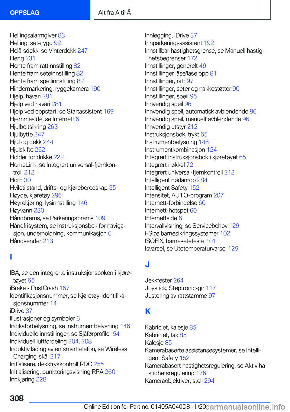 BMW Z4 2020  InstruksjonsbØker (in Norwegian) �H�e�l�l�i�n�g�s�a�l�a�r�m�g�i�v�e�r��8�3�
�H�e�l�l�i�n�g�,��s�e�t�e�r�y�g�g� �9�2�
�H�e�l�å�r�s�d�e�k�k�,��s�e��V�i�n�t�e�r�d�e�k�k� �2�4�7�
�H�e�n�g� �2�3�1�
�H�e�n�t�e��f�r�a�m��r�a�t