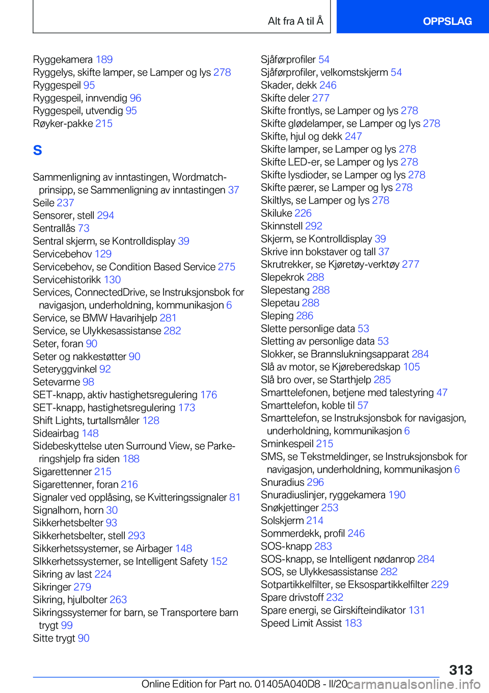 BMW Z4 2020  InstruksjonsbØker (in Norwegian) �R�y�g�g�e�k�a�m�e�r�a��1�8�9�
�R�y�g�g�e�l�y�s�,��s�k�i�f�t�e��l�a�m�p�e�r�,��s�e��L�a�m�p�e�r��o�g��l�y�s� �2�7�8�
�R�y�g�g�e�s�p�e�i�l� �9�5�
�R�y�g�g�e�s�p�e�i�l�,��i�n�n�v�e�n�d�i�g�