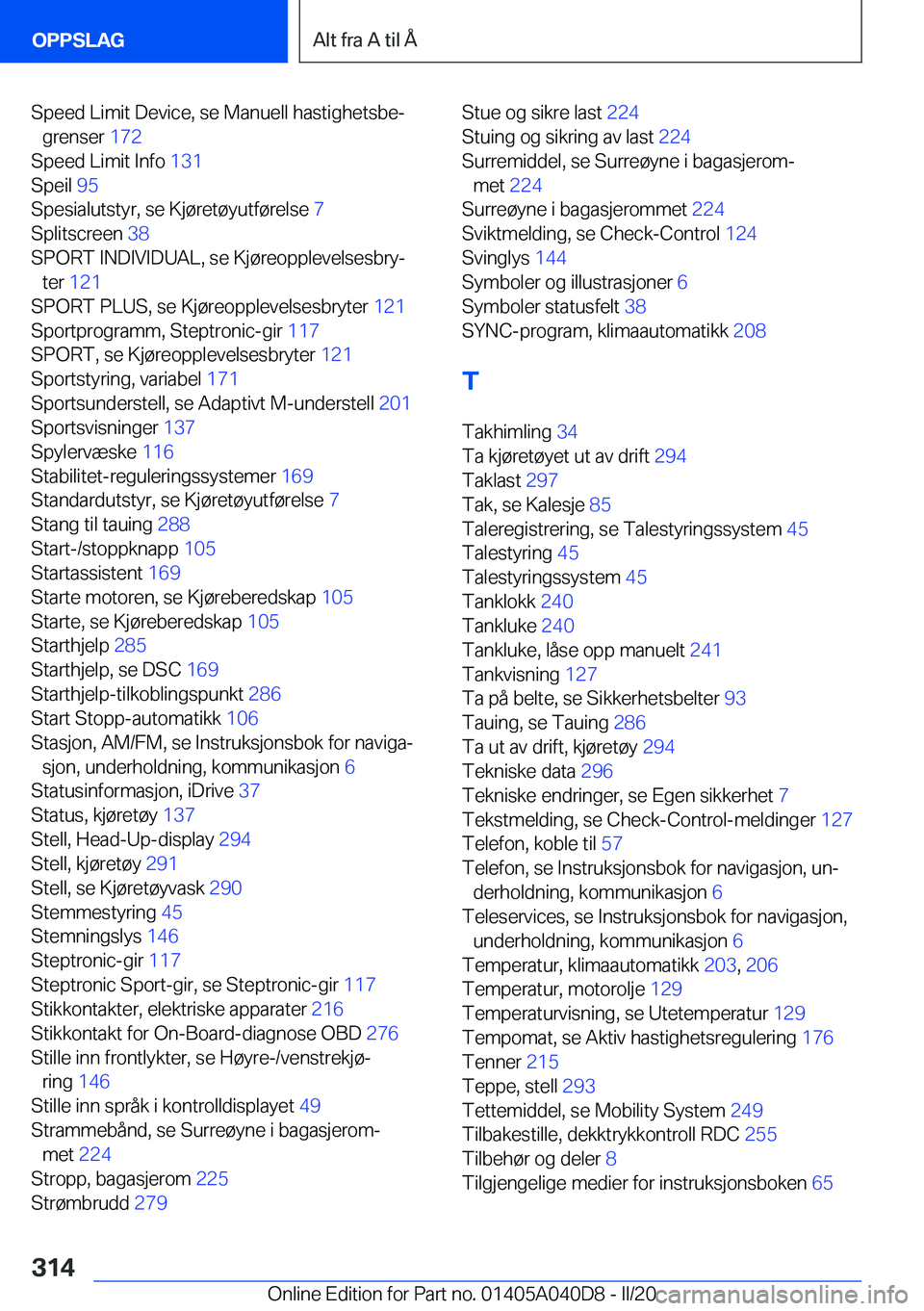 BMW Z4 2020  InstruksjonsbØker (in Norwegian) �S�p�e�e�d��L�i�m�i�t��D�e�v�i�c�e�,��s�e��M�a�n�u�e�l�l��h�a�s�t�i�g�h�e�t�s�b�ej�g�r�e�n�s�e�r� �1�7�2�
�S�p�e�e�d��L�i�m�i�t��I�n�f�o� �1�3�1�
�S�p�e�i�l� �9�5�
�S�p�e�s�i�a�l�u�t�s�t
