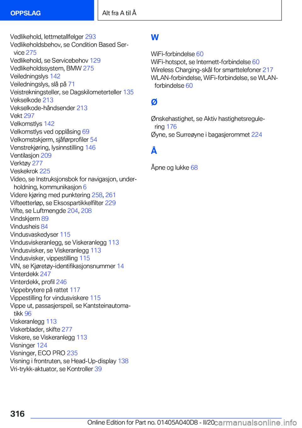 BMW Z4 2020  InstruksjonsbØker (in Norwegian) �V�e�d�l�i�k�e�h�o�l�d�,��l�e�t�t�m�e�t�a�l�l�f�e�l�g�e�r��2�9�3�
�V�e�d�l�i�k�e�h�o�l�d�s�b�e�h�o�v�,��s�e��C�o�n�d�i�t�i�o�n��B�a�s�e�d��S�e�rj �v�i�c�e� �2�7�5�
�V�e�d�l�i�k�e�h�o�l�d�,�