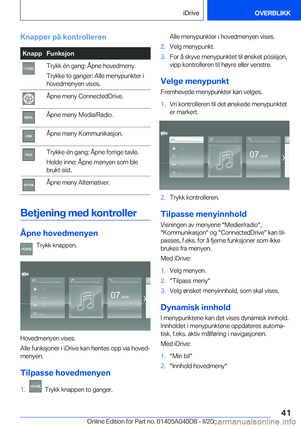 BMW Z4 2020  InstruksjonsbØker (in Norwegian) �K�n�a�p�p�e�r��p�å��k�o�n�t�r�o�l�l�e�r�e�n�K�n�a�p�p�F�u�n�k�s�j�o�n�T�r�y�k�k��é�n��g�a�n�g�:��