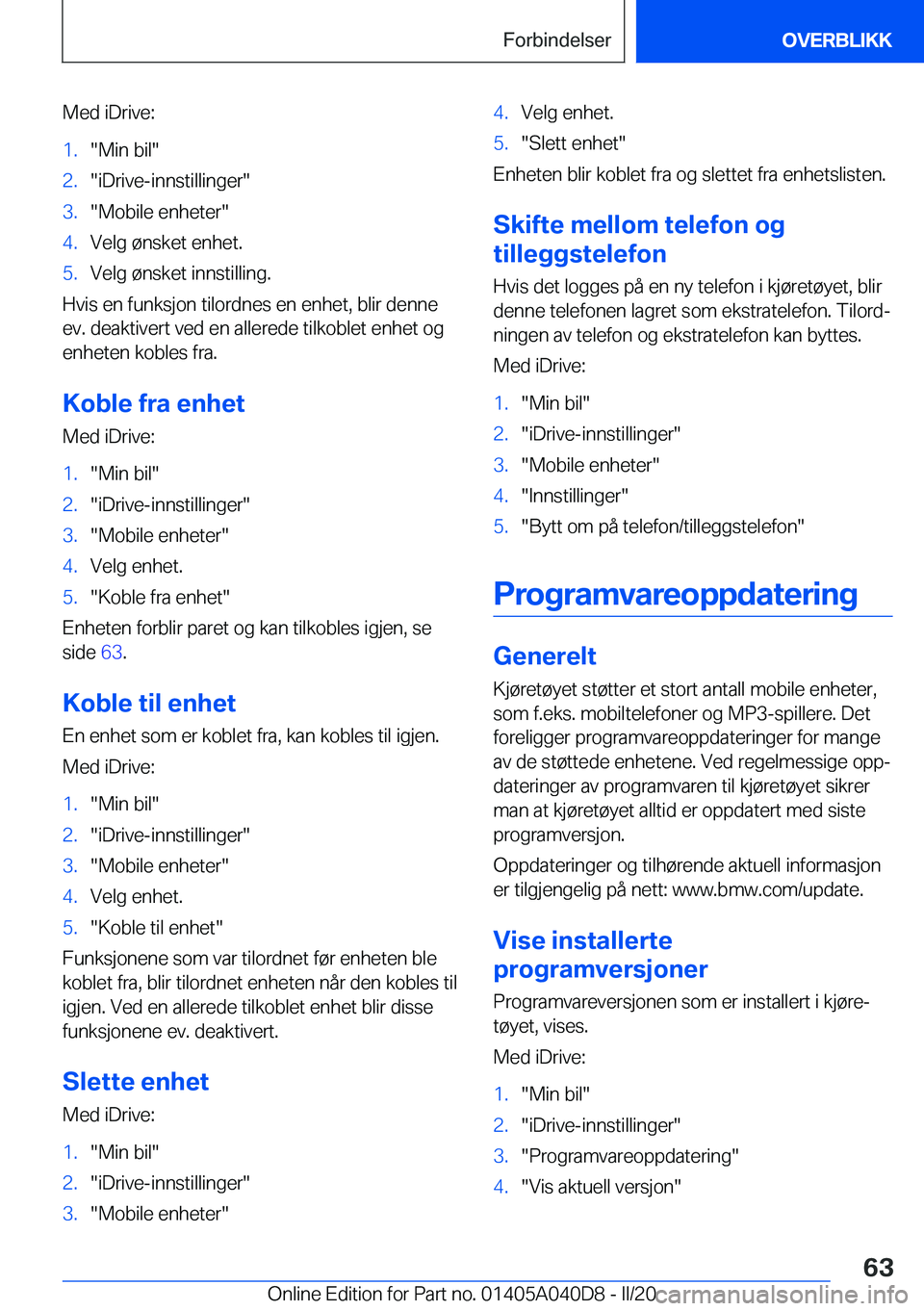BMW Z4 2020  InstruksjonsbØker (in Norwegian) �M�e�d��i�D�r�i�v�e�:�1�.��M�i�n��b�i�l��2�.��i�D�r�i�v�e�-�i�n�n�s�t�i�l�l�i�n�g�e�r��3�.��M�o�b�i�l�e��e�n�h�e�t�e�r��4�.�V�e�l�g��