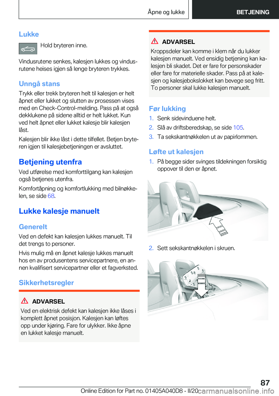 BMW Z4 2020  InstruksjonsbØker (in Norwegian) �L�u�k�k�e�H�o�l�d��b�r�y�t�e�r�e�n��i�n�n�e�.
�V�i�n�d�u�s�r�u�t�e�n�e��s�e�n�k�e�s�,��k�a�l�e�s�j�e�n��l�u�k�k�e�s��o�g��v�i�n�d�u�sj
�r�u�t�e�n�e��h�e�i�s�e�s��i�g�j�e�n��s�å��l�e�n�g�