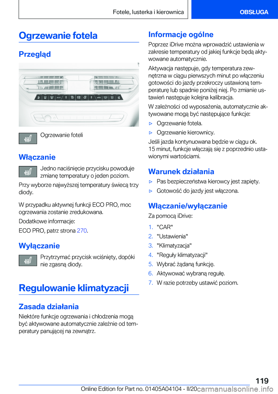 BMW Z4 2020  Instrukcja obsługi (in Polish) �O�g�r�z�e�w�a�n�i�e��f�o�t�e�l�a
�P�r�z�e�g�l�ą�d
�O�g�r�z�e�w�a�n�i�e��f�o�t�e�l�i
�W�ł�ą�c�z�a�n�i�e �J�e�d�n�o��n�a�c�i�n�i�