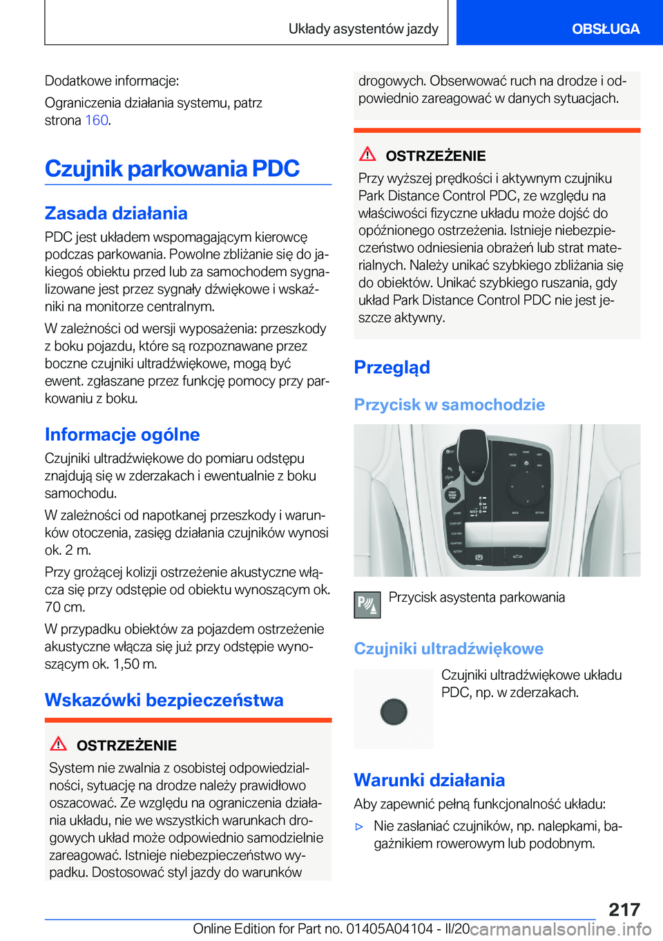 BMW Z4 2020  Instrukcja obsługi (in Polish) �D�o�d�a�t�k�o�w�e��i�n�f�o�r�m�a�c�j�e�:
�O�g�r�a�n�i�c�z�e�n�i�a��d�z�i�a�ł�a�n�i�a��s�y�s�t�e�m�u�,��p�a�t�r�z
�s�t�r�o�n�a� �1�6�0�.
�C�z�u�j�n�i�k��p�a�r�k�o�w�a�n�i�a��P�D�C
�Z�a�s�a�d�a