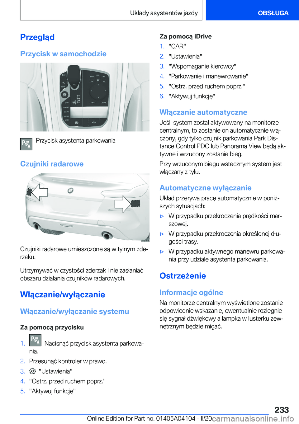 BMW Z4 2020  Instrukcja obsługi (in Polish) �P�r�z�e�g�l�ą�d�P�r�z�y�c�i�s�k��w��s�a�m�o�c�h�o�d�z�i�e
�P�r�z�y�c�i�s�k��a�s�y�s�t�e�n�t�a��p�a�r�k�o�w�a�n�i�a
�C�z�u�j�n�i�k�i��r�a�d�a�r�o�w�e
�C�z�u�j�n�i�k�i��r�a�d�a�r�o�w�e��u�m�i�e